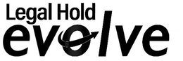 LEGAL HOLD EVOLVE trademark