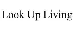 LOOK UP LIVING trademark
