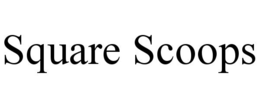 SQUARE SCOOPS trademark