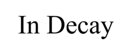 IN DECAY trademark