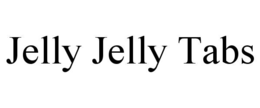 JELLY JELLY TABS trademark
