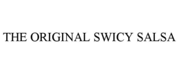 THE ORIGINAL SWICY SALSA trademark