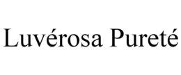 LUVÉROSA PURETÉ trademark
