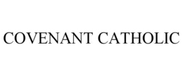 COVENANT CATHOLIC trademark