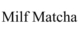 MILF MATCHA trademark