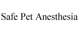 SAFE PET ANESTHESIA trademark