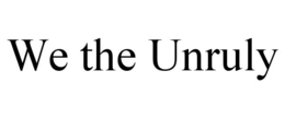 WE THE UNRULY trademark