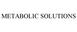 METABOLIC SOLUTIONS trademark