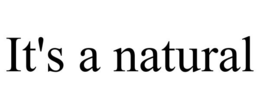 IT'S A NATURAL trademark