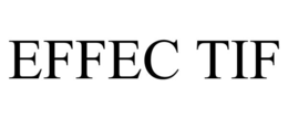 EFFEC TIF trademark