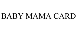 BABY MAMA CARD trademark