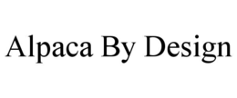 ALPACA BY DESIGN trademark