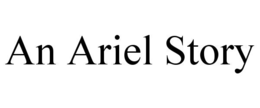 AN ARIEL STORY trademark
