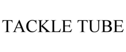 TACKLE TUBE trademark