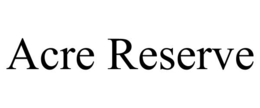 ACRE RESERVE trademark