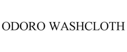 ODORO WASHCLOTH trademark