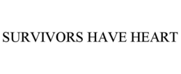 SURVIVORS HAVE HEART trademark