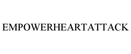 EMPOWERHEARTATTACK trademark