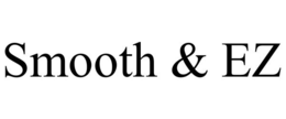 SMOOTH & EZ trademark