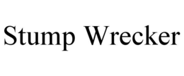 STUMP WRECKER trademark
