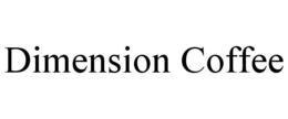 DIMENSION COFFEE trademark
