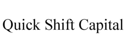 QUICK SHIFT CAPITAL trademark