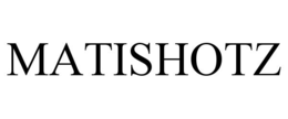MATISHOTZ trademark