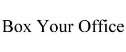 BOX YOUR OFFICE trademark