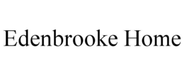 EDENBROOKE HOME trademark