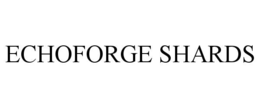 ECHOFORGE SHARDS trademark