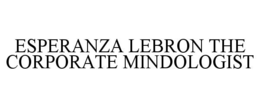 ESPERANZA LEBRON THE CORPORATE MINDOLOGIST trademark