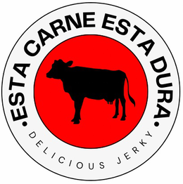 · ESTA CARNE ESTA DURA · DELICIOUS JERKY trademark