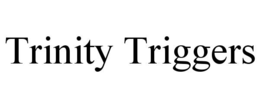 TRINITY TRIGGERS trademark