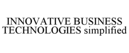 INNOVATIVE BUSINESS TECHNOLOGIES SIMPLIFIED trademark