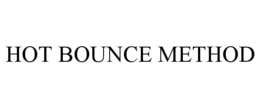 HOT BOUNCE METHOD trademark