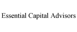 ESSENTIAL CAPITAL ADVISORS trademark