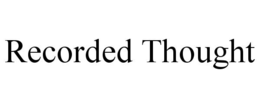 RECORDED THOUGHT trademark