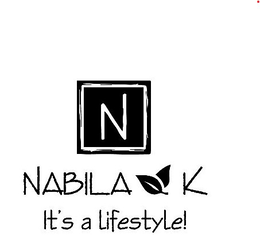 N NABILA K IT'S A LIFESTYLE! trademark