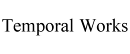 TEMPORAL WORKS trademark