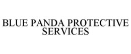 BLUE PANDA PROTECTIVE SERVICES trademark