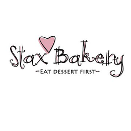 STAX BAKERY EAT DESSERT FIRST trademark