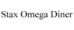 STAX OMEGA DINER trademark