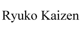 RYUKO KAIZEN trademark