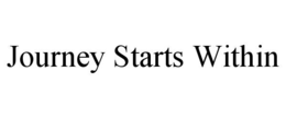 JOURNEY STARTS WITHIN trademark