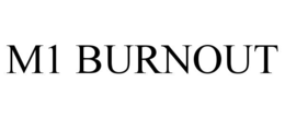 M1 BURNOUT trademark