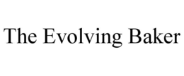 THE EVOLVING BAKER trademark