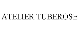 ATELIER TUBEROSE trademark