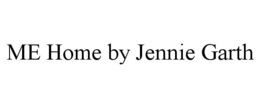 ME HOME BY JENNIE GARTH trademark