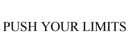PUSH YOUR LIMITS trademark