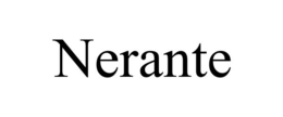 NERANTE trademark